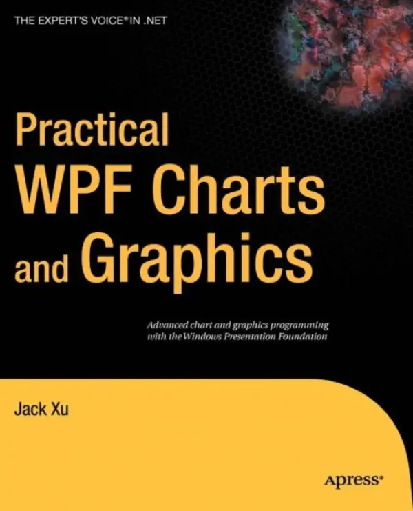 Practical WPF Charts and Graphics - Xu, Jack