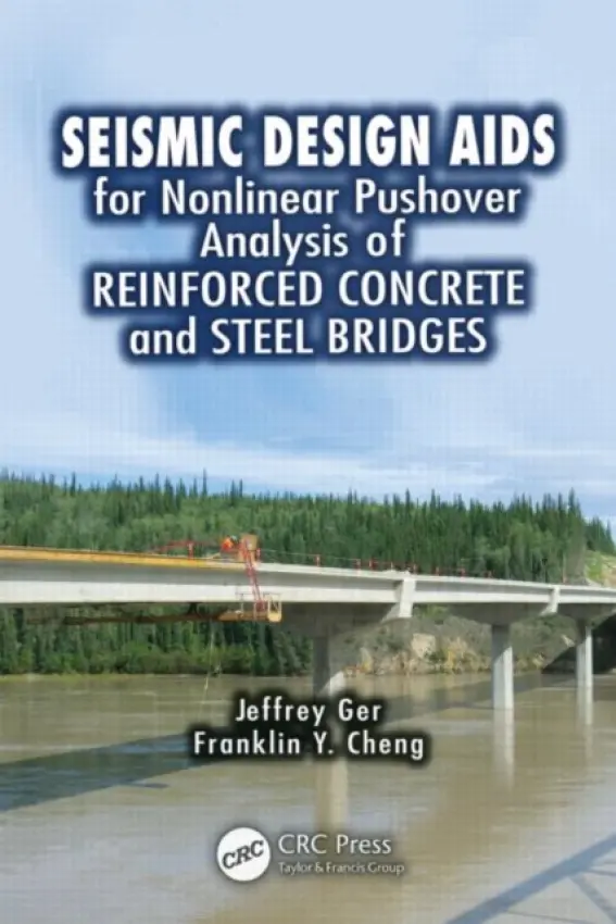 Seismic Design Aids for Nonlinear Pushover Analysis of Reinforced Concrete and Steel Bridges - Ger, Jeffrey (Federal Highway Administration, USA) a Cheng, Franklin Y. (Missouri University of Science and Technology, Rolla, USA)