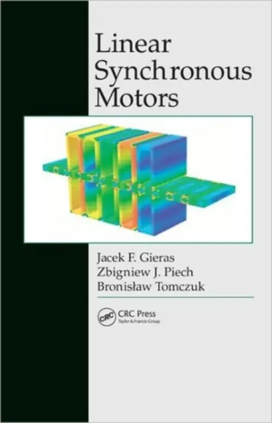 Linear Synchronous Motors - Gieras, Jacek F. (University of Technology and Life Sciences, Bydgoszcz, Poland) a Piech, Zbigniew J. (Otis Elevator Company, Farmington, Connecticut, USA) a Tomczuk, Bronislaw (Opole University of Technology, Poland)