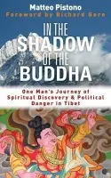 In the Shadow of the Buddha - Pistono, Matteo