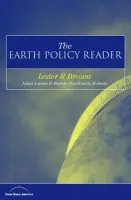 Earth Policy Reader - Brown, Lester R. a Larsen, Janet a Fischlowitz-Roberts, Bernie
