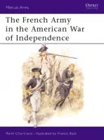 French Army in the American War of Independence - Chartrand, Rene (Author)