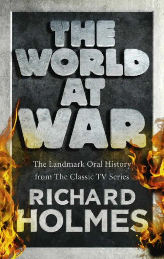 World at War - Holmes, Richard