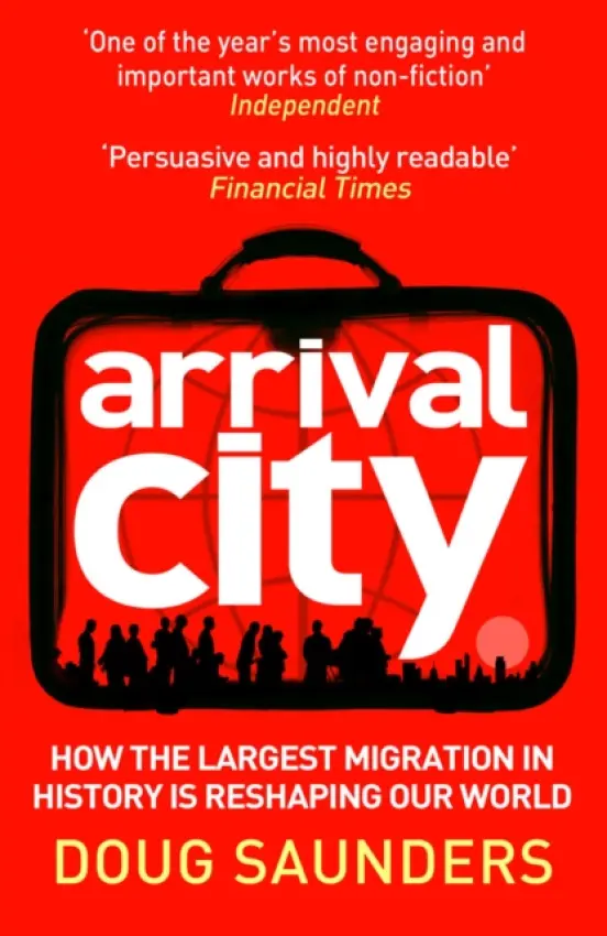 Arrival City - Saunders, Doug