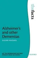 Alzheimer's and other Dementias - Hughes, Julian C. (Consultant in Old Age Psychiatry and Honorary Professor of Philosophy of Ageing, Northumbria Healthcare NHS Trust and Institute for Ageing and Health, Newcastle University, UK)