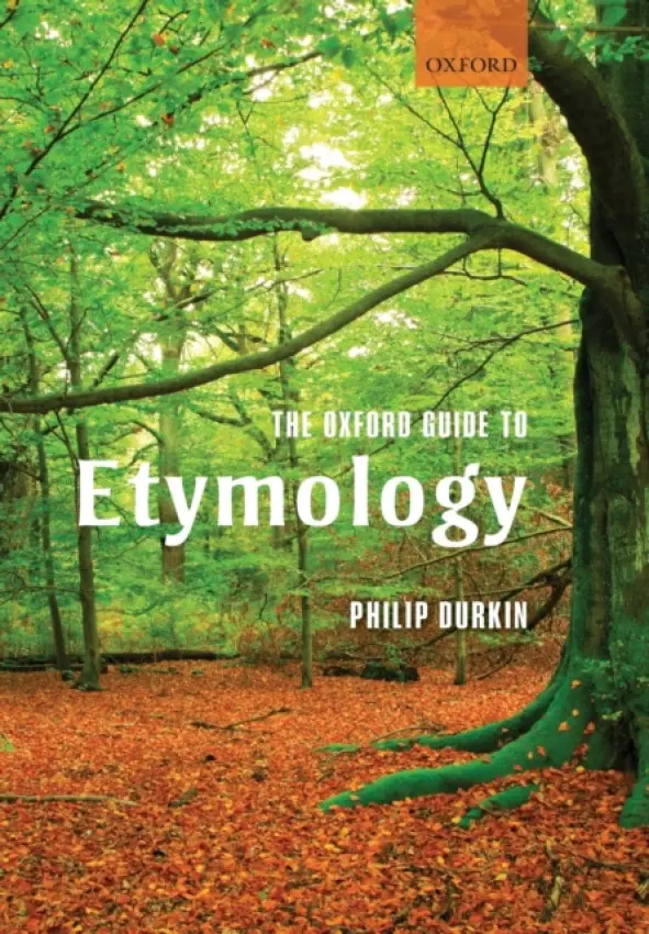 Oxford Guide to Etymology - Durkin, Philip (Oxford University Press)