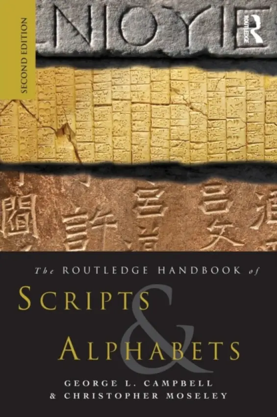 Routledge Handbook of Scripts and Alphabets - Campbell, George L a Moseley, Christopher (University College London, UK)