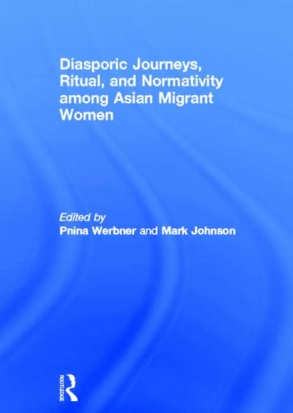 Diasporic Journeys, Ritual, and Normativity among Asian Migrant Women
