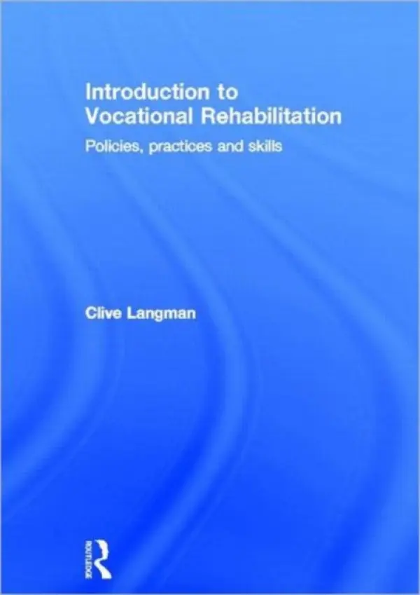 Introduction to Vocational Rehabilitation - Langman, Clive