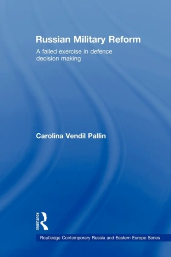Russian Military Reform - Vendil Pallin, Carolina (Swedish Defence Research Agency, Sweden)