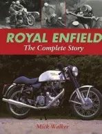 Royal Enfield - The Complete Story - Walker, Mick