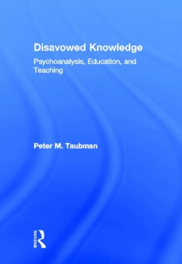 Disavowed Knowledge - Maas Taubman, Peter (Brooklyn College/ City University of New York, USA)