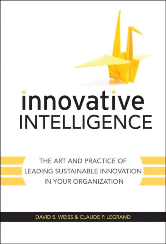 Innovative Intelligence - Weiss, David S. (Weiss International Ltd) a Legrand, Claude (Ideaction Inc)