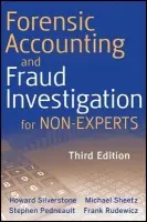 Forensic Accounting and Fraud Investigation for Non-Experts - Silverstone, Howard (Forensic Resolutions, Inc.) a Sheetz, Michael a Pedneault, Stephen (University of Connecticut) a Rudewicz, Frank
