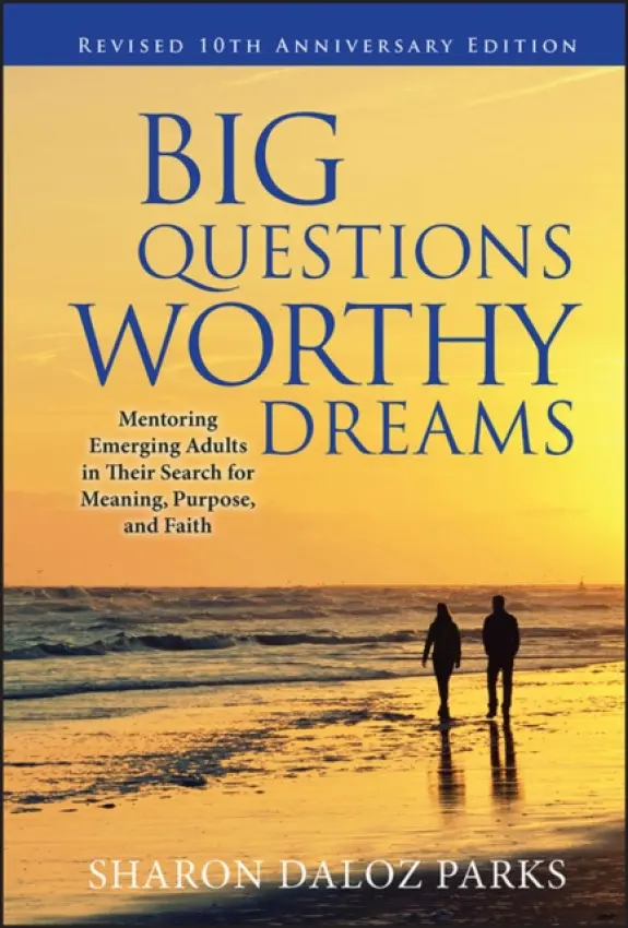 Big Questions, Worthy Dreams - Parks, Sharon Daloz (Whidbey Institute)