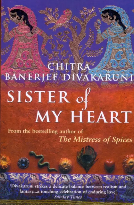 Sister Of My Heart - Divakaruni, Chitra
