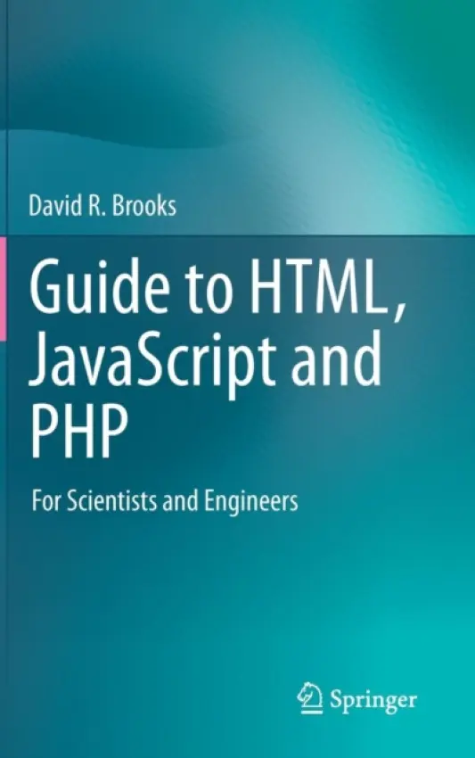 Guide to HTML, JavaScript and PHP - Brooks, David R.