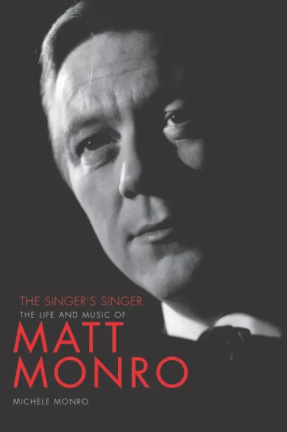 Matt Monro: The Singer's Singer - Monro, Michele