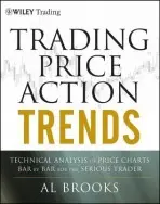 Trading Price Action Trends - Brooks, Al (University of Chicago Pritzker School of Medicine a Trinity College)