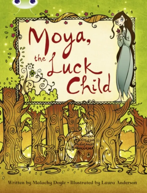 Bug Club Independent Fiction Year 3 Brown A Moya, the Luck Child - Doyle, Malachy