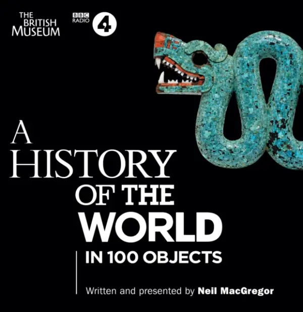 History of the World in 100 Objects - MacGregor, Neil a MacGregor, Neil