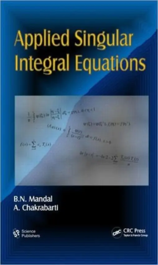 Applied Singular Integral Equations - Mandal, B. N. (Indian Statistical Institute, Kolkata, India) a Chakrabarti, A.