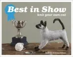 Best in Show: Knit Your Own Cat - Muir, Sally a Osborne, Joanna