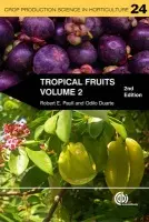 Tropical Fruits, Volume 2 - Paull, Robert E (University of Hawaii at Manoa, USA) a Duarte, Odilo (Escuela Agricola Panamericana – El Zamorano, Honduras)