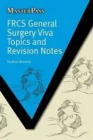 FRCS General Surgery Viva Topics and Revision Notes - Brennan, Stephen
