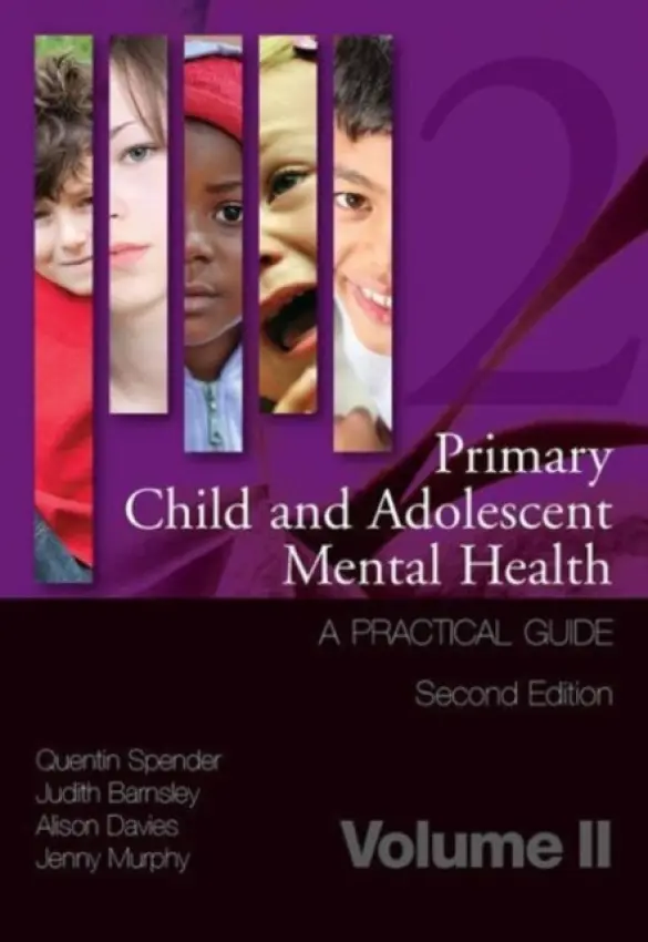 Primary Child and Adolescent Mental Health - Spender, Quentin a Barnsley, Judith a Davies, Alison a Murphy, Jenny