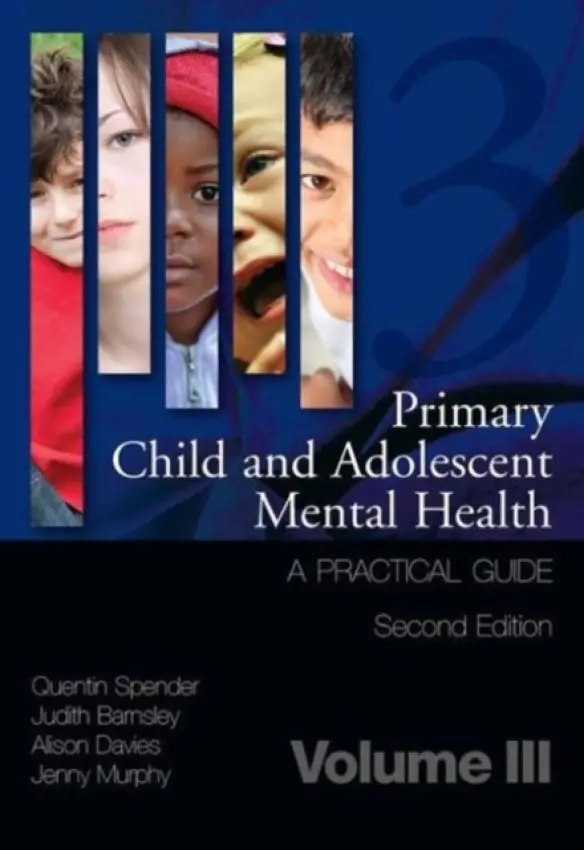 Primary Child and Adolescent Mental Health - Spender, Quentin a Barnsley, Judith a Davies, Alison a Murphy, Jenny
