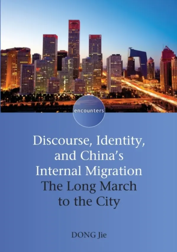 Discourse, Identity, and China's Internal Migration - Jie, Dong
