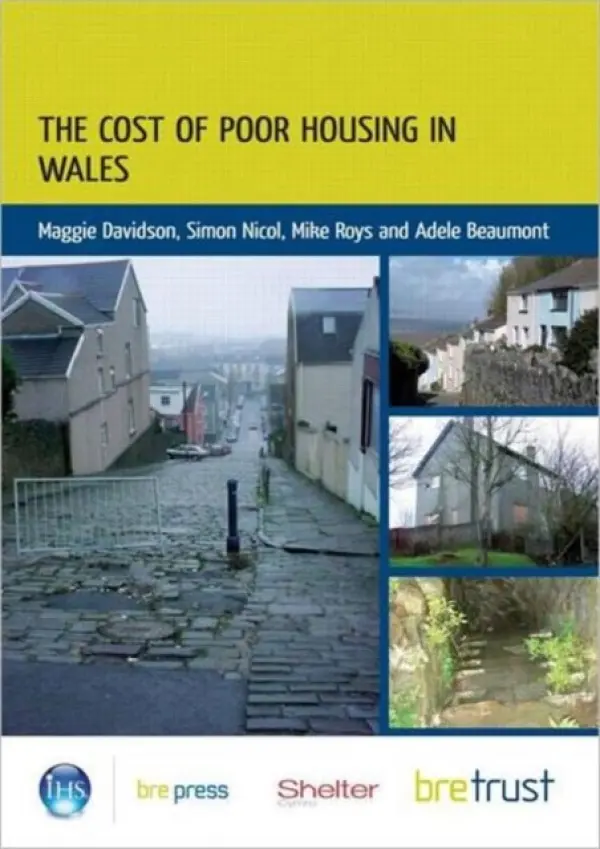 Cost of Poor Housing in Wales - Davidson, Maggie a Nicol, Simon a Roys, Mike a Beaumont, Adele