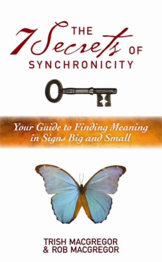 7 Secrets of Synchronicity - MacGregor, Rob a MacGregor, Trish