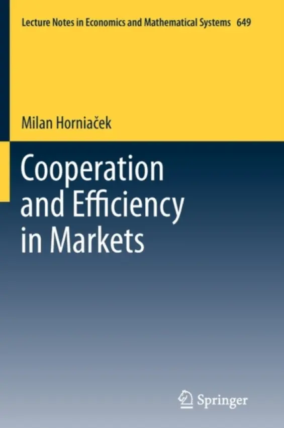 Cooperation and Efficiency in Markets - Horniacek, Milan