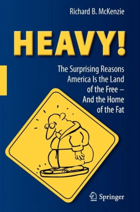 HEAVY! - McKenzie, Richard B.