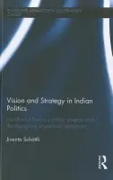 Vision and Strategy in Indian Politics - Schoettli, Jivanta (University of Heidelberg, Germany)