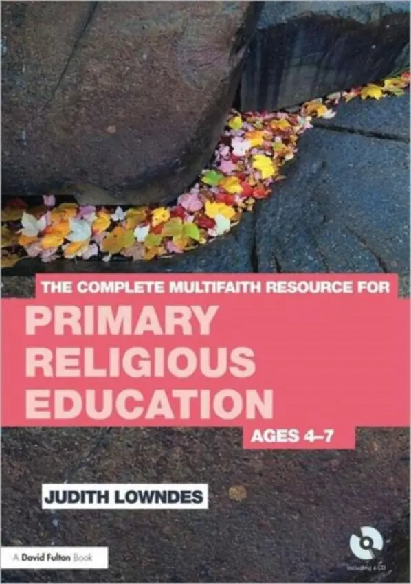Complete Multifaith Resource for Primary Religious Education - Lowndes, Judith (Religious Education Inspector, UK)