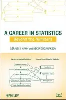 Career in Statistics - Hahn, Gerald J. (General Electric Company, Schenectady, NY) a Doganaksoy, Necip (General Electric Company, USA)