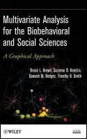 Multivariate Analysis for the Biobehavioral and Social Sciences - Brown, Bruce L. (Brigham Young University, USA) a Hendrix, Suzanne B. (Pentara Corporation, USA) a Hedges, Dawson W. (Brigham Young University, USA) a Smith, Timothy B. (Brigham Young University, USA)