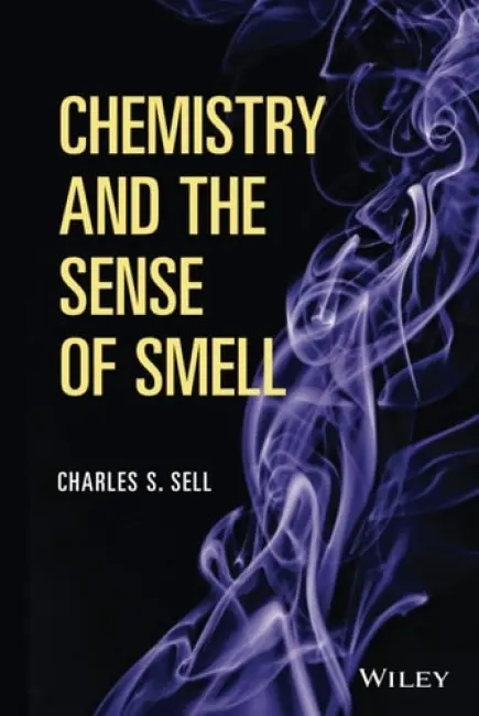 Chemistry and the Sense of Smell - Sell, Charles S.