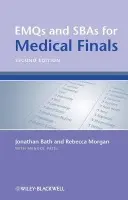 EMQs and SBAs for Medical Finals - Bath, Jonathan (John Hopkins Hospital) a Morgan, Rebecca (St. Thomas' Hospital, London)