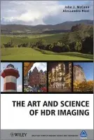 Art and Science of HDR Imaging - McCann, John J. (Consultant, McCann Imaging, USA) a Rizzi, Alessandro (Universita degli Studi di Milano, Italy)