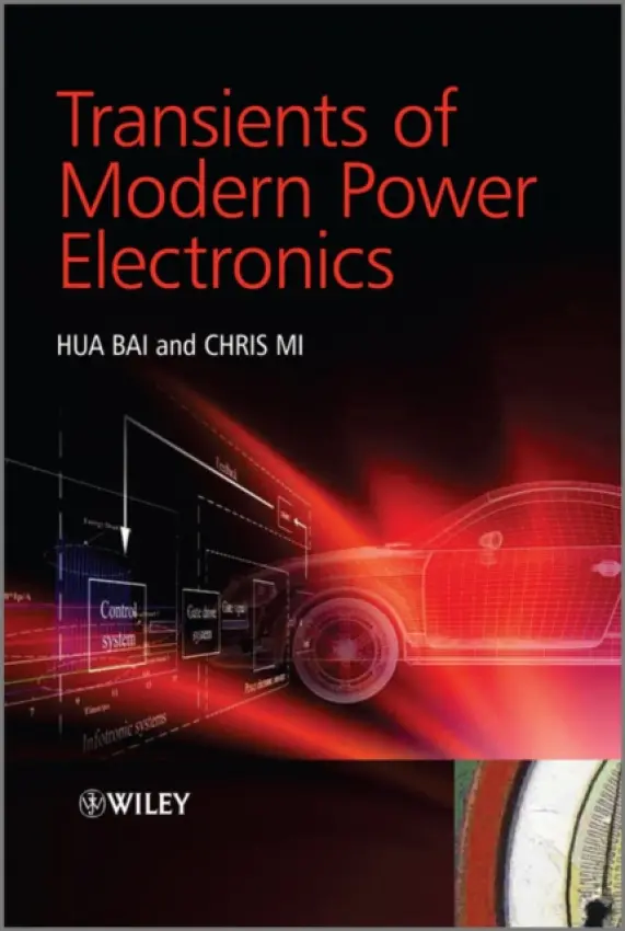Transients of Modern Power Electronics - Bai, Hua (University of Michigan-Dearborn) a Mi, Chris (University of Michigan-Dearborn)