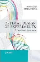 Optimal Design of Experiments - Goos, Peter (JMP Division of SAS, USA) a Jones, Bradley (University of Antwerp and Erasmus)