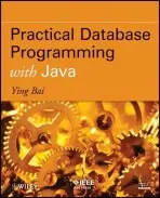 Practical Database Programming with Java - Bai, Ying (Johnson C. Smith University, Charlotte, NC)