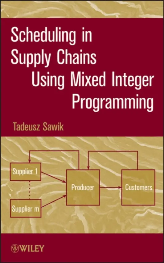 Scheduling in Supply Chains Using Mixed Integer Programming - Sawik, Tadeusz (AGH University of Science and Technology, Krakow, Poland)