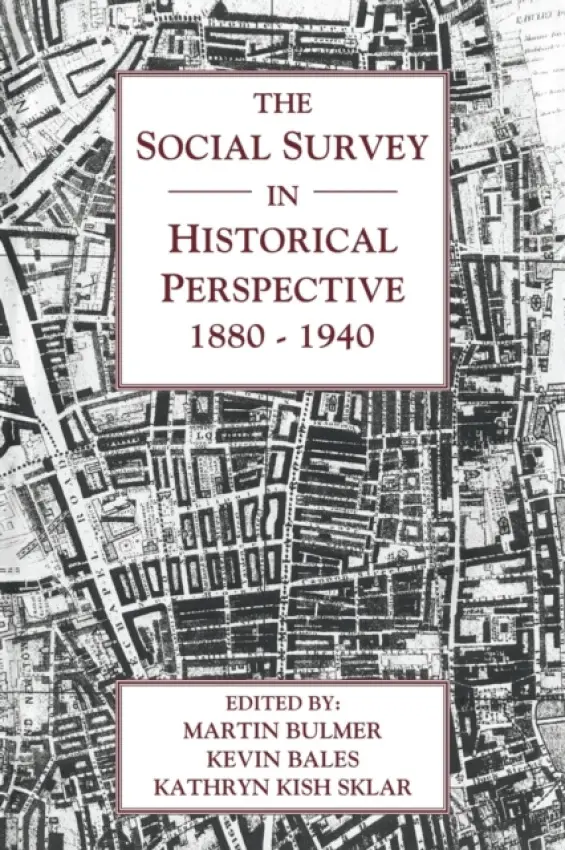 Social Survey in Historical Perspective, 1880-1940