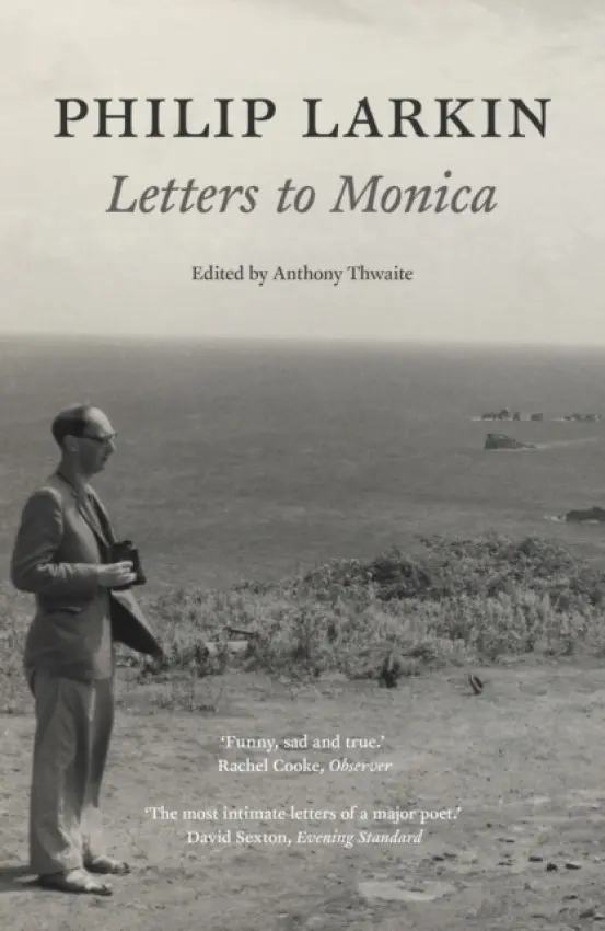 Philip Larkin: Letters to Monica - Larkin, Philip