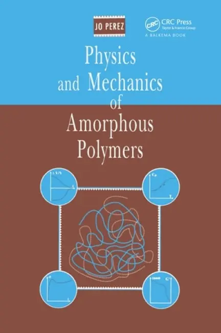 Physics and Mechanics of Amorphous Polymers - Perez, Jo